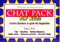 chat pack for kids - creative questions to ignite the imagination
